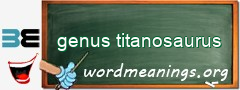 WordMeaning blackboard for genus titanosaurus